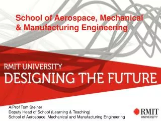 School of Aerospace, Mechanical &amp; Manufacturing Engineering