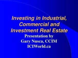 Investing in Industrial, Commercial and Investment Real Estate