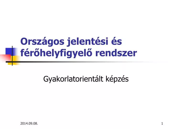 orsz gos jelent si s f r helyfigyel rendszer