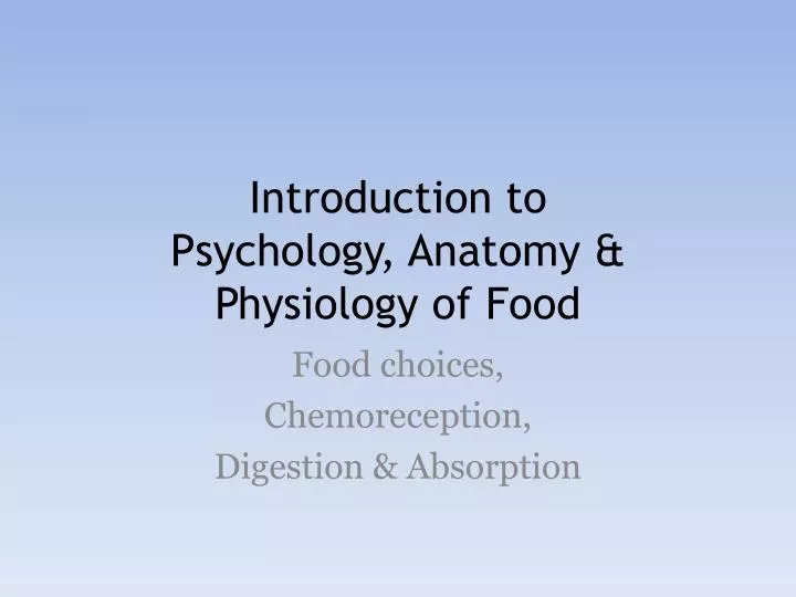 introduction to psychology anatomy physiology of food