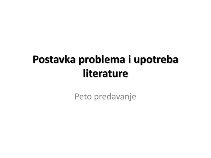postavka problema i upotreba literature