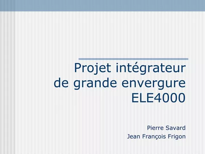 projet int grateur de grande envergure ele4000