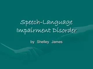 Speech-Language Impairment Disorder