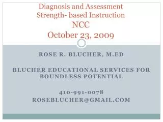 Diagnosis and Assessment Strength- based Instruction NCC October 23, 2009