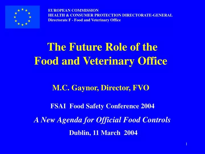 the future role of the food and veterinary office m c gaynor director fvo