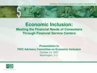 Presentation to FDIC Advisory Committee on Economic Inclusion October 24, 2007 Washington, D.C.