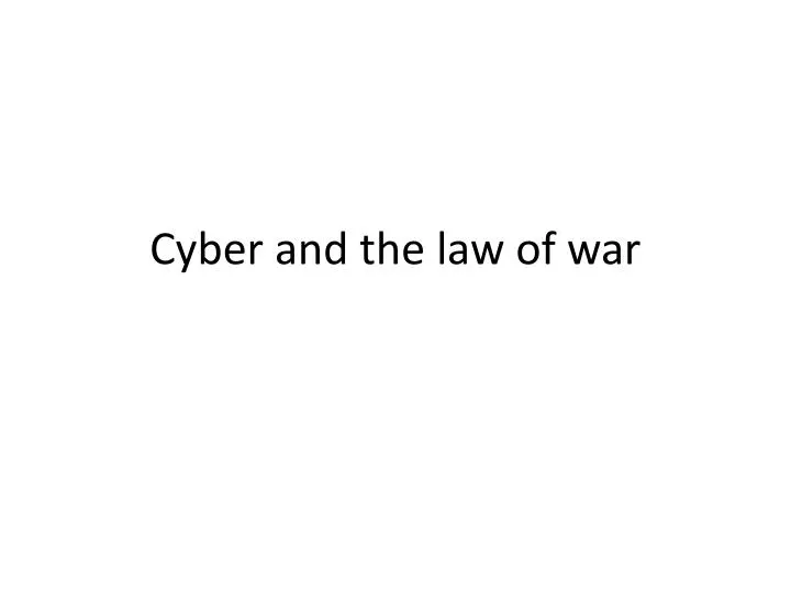 cyber and the law of war