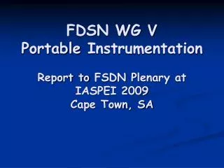 FDSN WG V Portable Instrumentation Report to FSDN P lenary at IASPEI 2009 Cape Town, SA