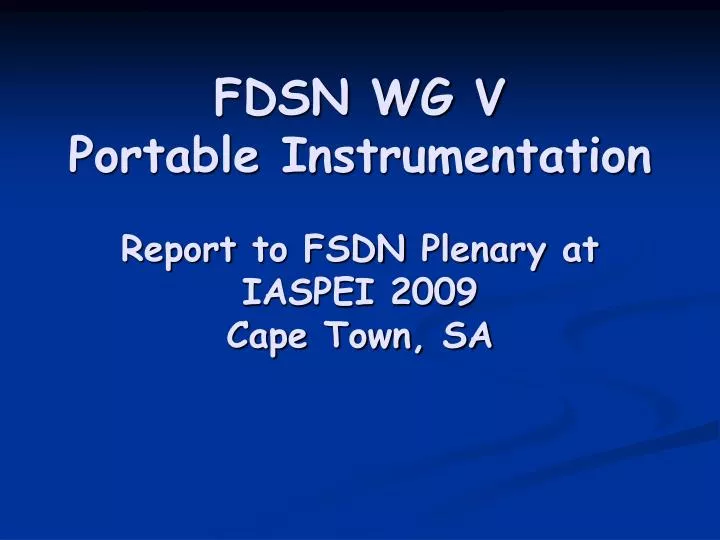 fdsn wg v portable instrumentation report to fsdn p lenary at iaspei 2009 cape town sa