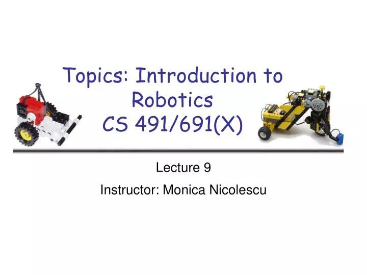 topics introduction to robotics cs 491 691 x