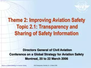 Theme 2: Improving Aviation Safety Topic 2.1: Transparency and Sharing of Safety Information
