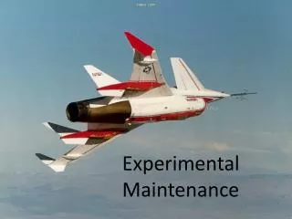 Experimental Maintenance