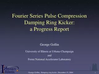 Fourier Series Pulse Compression Damping Ring Kicker: a Progress Report