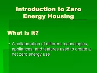 Introduction to Zero Energy Housing