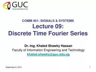 COMM 401: SIGNALS &amp; SYSTEMS Lecture 09: Discrete Time Fourier Series