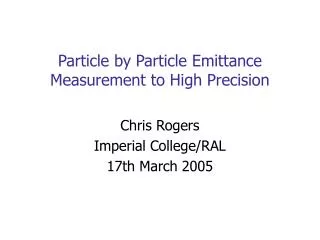Particle by Particle Emittance Measurement to High Precision