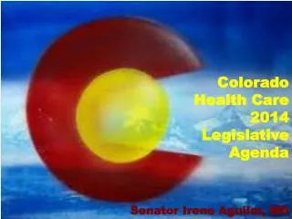 Colorado Health Care 2014 Legislative Agenda