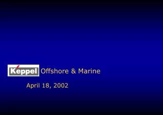Offshore &amp; Marine April 18, 2002