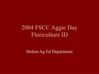 2004 FSCC Aggie Day Floriculture ID