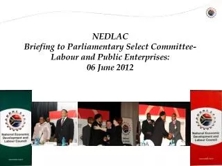 NEDLAC Briefing to Parliamentary Select Committee- Labour and Public Enterprises: 06 June 2012