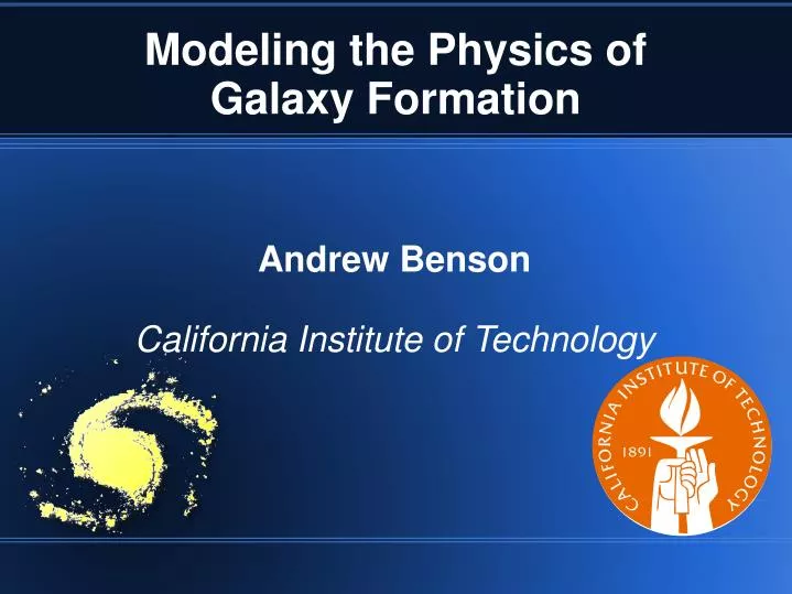 modeling the physics of galaxy formation
