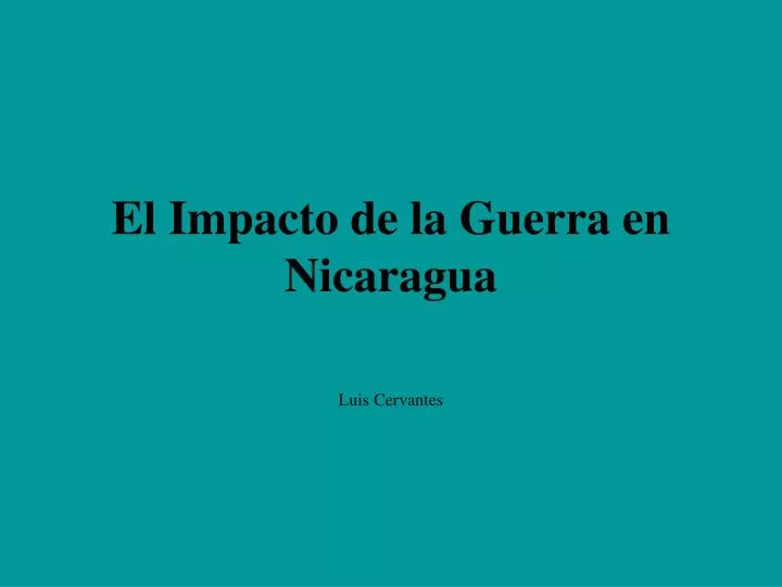 el impacto de la guerra en nicaragua