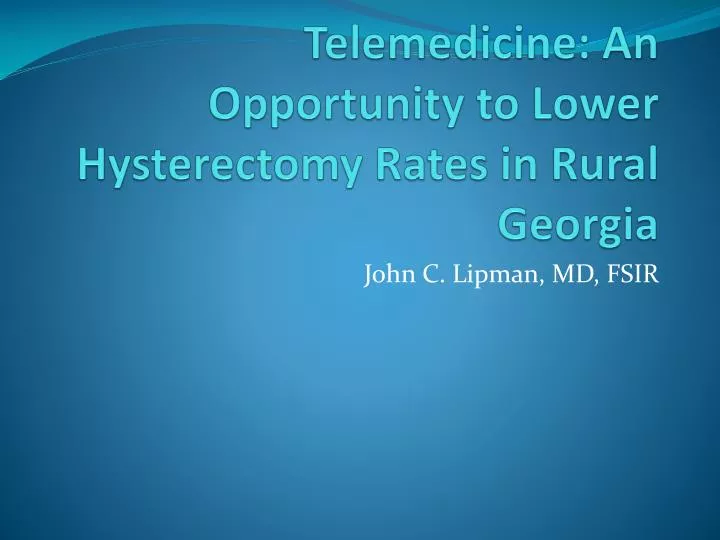 telemedicine an opportunity to lower hysterectomy rates in rural georgia