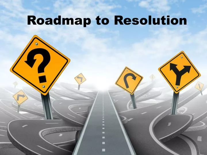 roadmap to resolution