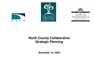 North County Collaborative Strategic Planning November 15, 2005