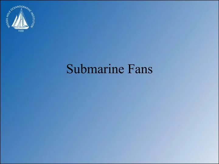 submarine fans