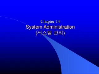 chapter 14 system administration