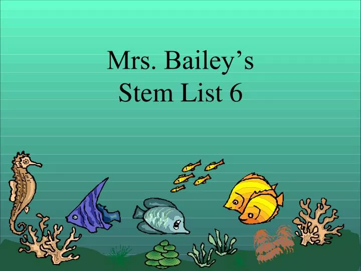 mrs bailey s stem list 6