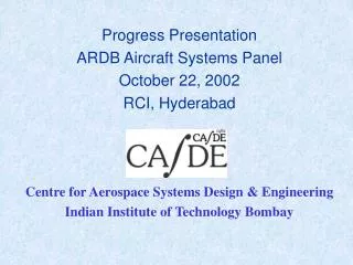 Progress Presentation ARDB Aircraft Systems Panel October 22, 2002 RCI, Hyderabad
