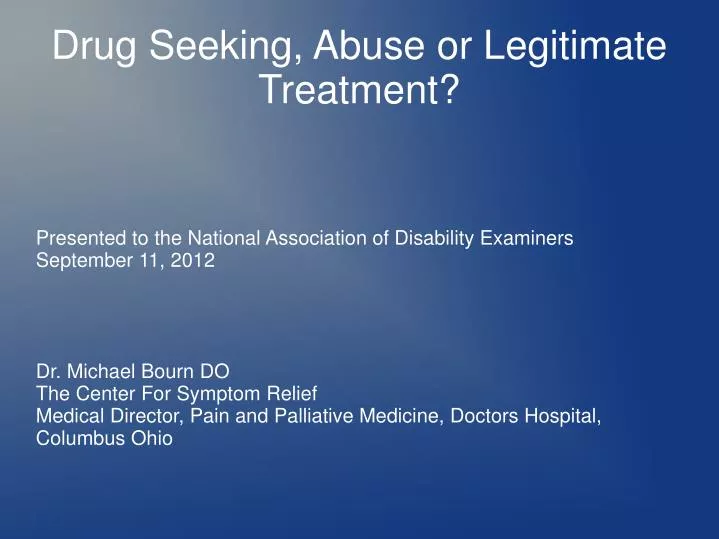 drug seeking abuse or legitimate treatment