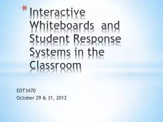 Interactive Whiteboards and Student Response Systems in the Classroom