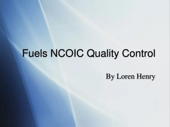 fuels ncoic quality control