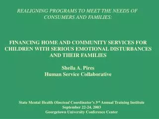 REALIGNING PROGRAMS TO MEET THE NEEDS OF CONSUMERS AND FAMILIES: