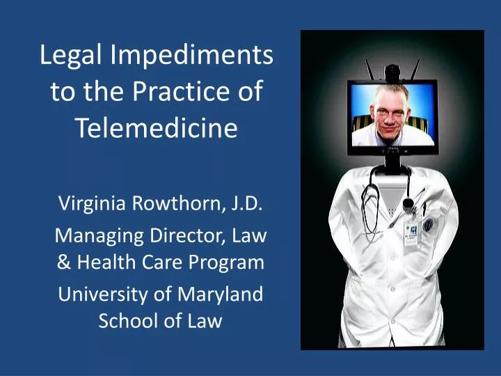 legal impediments to the practice of telemedicine