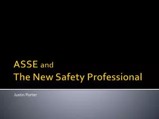 ASSE and The New Safety Professional