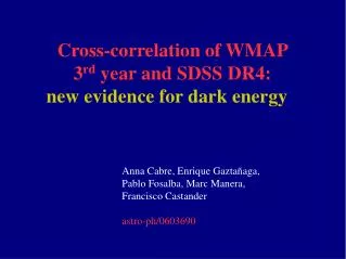 Cross-correlation of WMAP 3 rd year and SDSS DR4: new evidence for dark energy