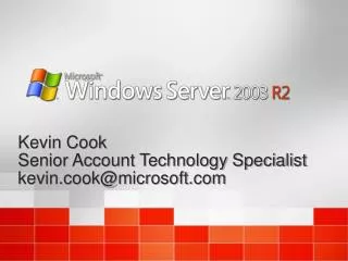 Kevin Cook Senior Account Technology Specialist kevin.cook@microsoft
