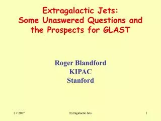 Extragalactic Jets: Some Unaswered Questions and the Prospects for GLAST