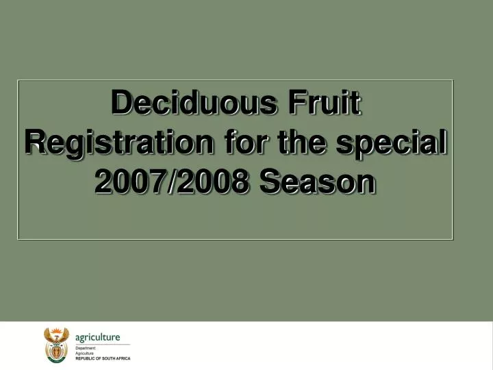 deciduous fruit registration for the special 2007 2008 season