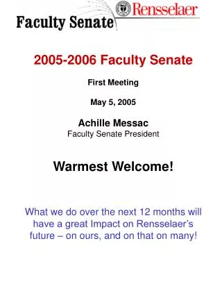 2005-2006 Faculty Senate First Meeting May 5, 2005 Achille Messac Faculty Senate President