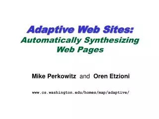 Adaptive Web Sites: Automatically Synthesizing Web Pages