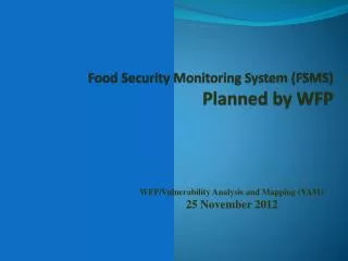 Food Security Monitoring System (FSMS) Planned by WFP