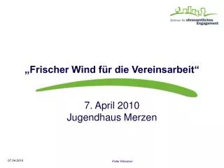 „Frischer Wind für die Vereinsarbeit“ 7. April 2010 Jugendhaus Merzen