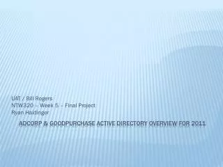 Adcorp &amp; Goodpurchase active directory overview for 2011