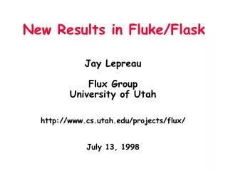 New Results in Fluke/Flask