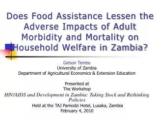 Gelson Tembo University of Zambia Department of Agricultural Economics &amp; Extension Education